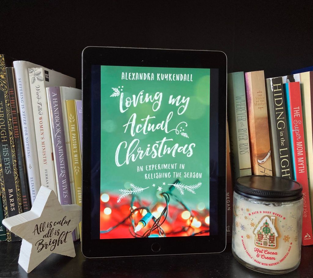Loving my Actual Christmas by Alexandra Kuykendall (Book&nbsp;Review)